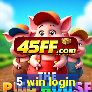 5 win login